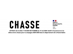 CHASSE : ARRETE RELATIF A L'OUVERTURE ET A LA CLOTURE DE LA CHASSE POUR LA CAMPAGNE 2024-2025